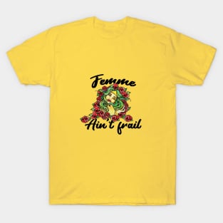 Femme Ain't Frail T-Shirt